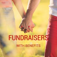 Fundraisers… with (other) benefits