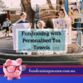 Fundraising with tea towels | Fundraising Mums