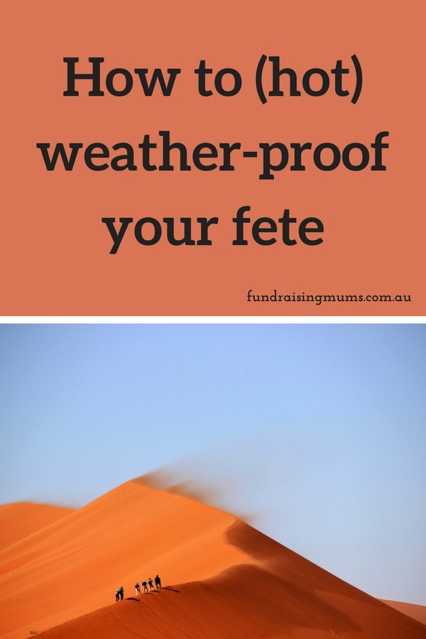 How to hot weather proof your fete | Fundraising Mums