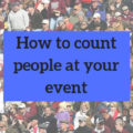 How to count people at your event | Fundraising Mums
