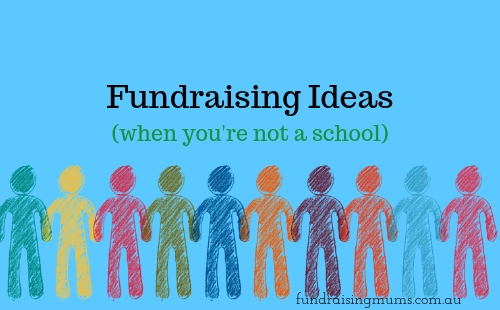 Fundraising Ideas when you are not a school | Fundraising Mums