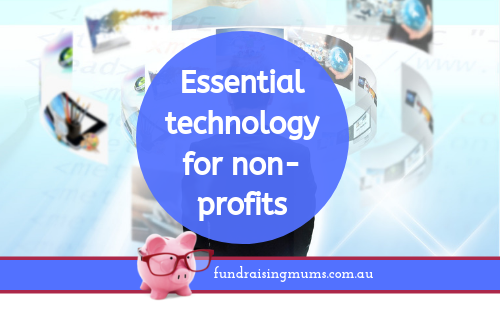 Essential technology for non profits | What you need to know | Fundraising Mums