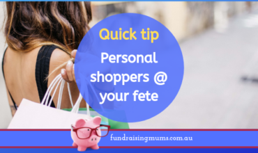 Quick Idea: Personal Shoppers for Fete Organisers