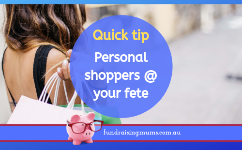 Personal shoppers at your fete | Fundraising Mums