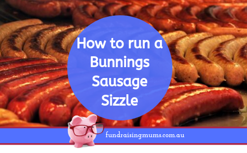 How to run a Bunnings Sausage Sizzle | Fundraising Mums