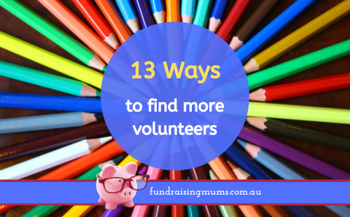 13 ways to find more volunteers | Fundraising Mums